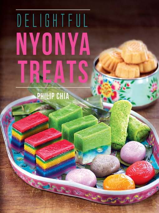 Title details for Delightful Nyonya Treats by Philip Chia - Available